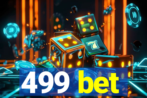 499 bet